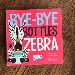 Bye-Bye Bottles, Zebra Board Book Baby Weaning Hello Genius Book Series